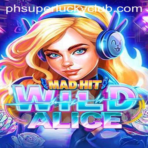 MadHitWildAlice: The Ultimate Gaming Experience with Superluckyclub